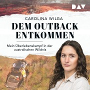 Cover-Bild zum Titel 'Dem Outback entkommen. Mein Überlebenskampf in der australischen Wildnis' von 'Carolina Wilga'