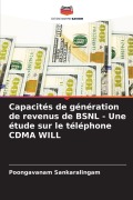 Cover-Bild zum Titel 'Capacités de génération de revenus de BSNL - Une étude sur le téléphone CDMA WILL' von 'Poongavanam Sankaralingam'
