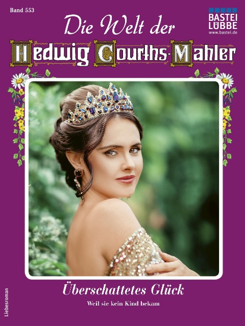 Die Welt der Hedwig Courths-Mahler 553 - Evelyn von Wulfen
