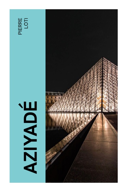 Aziyadé - Pierre Loti