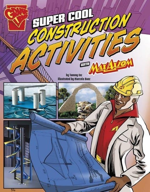 Super Cool Construction Activities with Max Axiom - Tammy Enz