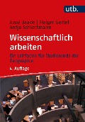 Wissenschaftlich arbeiten - Jussi Baade, Holger Gertel, Antje Schlottmann