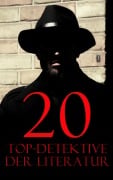 Cover-Bild zum Titel '20 Top-Detektive der Literatur' von 'Arthur Conan Doyle, G. K. Chesterton, R. Austin Freeman, Eufemia Von Adlersfeld-Ballestrem, Paul Rosenhayn'