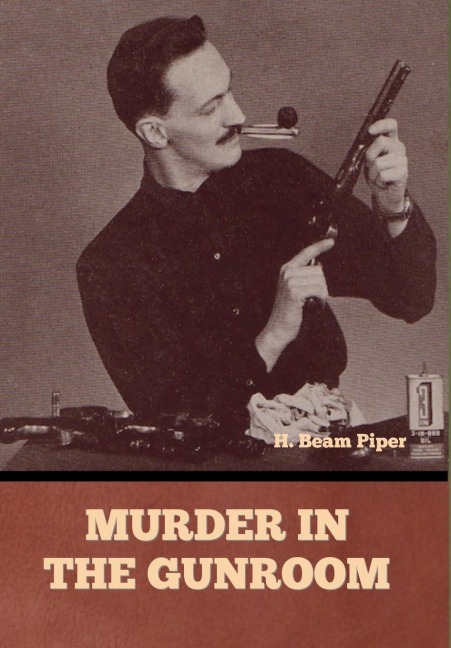 Murder in the Gunroom - H Beam Piper