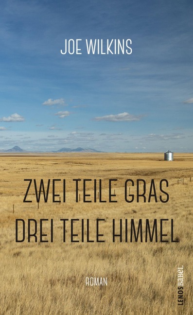 Zwei Teile Gras, drei Teile Himmel - Joe Wilkins