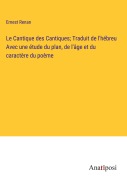 Cover-Bild zum Titel 'Le Cantique des Cantiques; Traduit de l'hébreu Avec une étude du plan, de l'âge et du caractère du poème' von 'Ernest Renan'