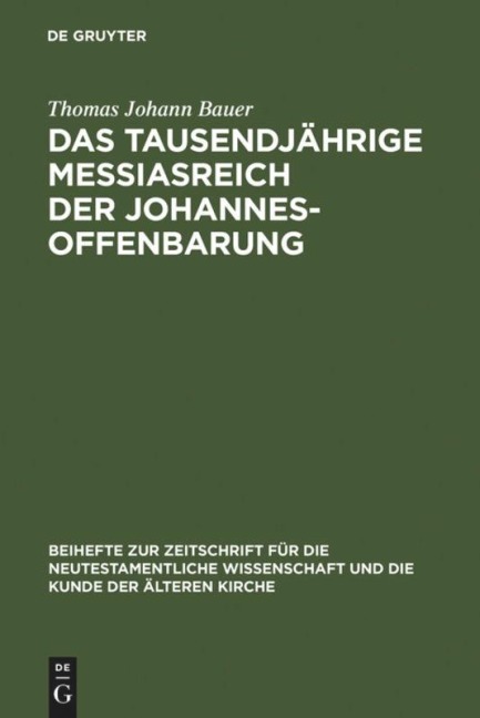 Das tausendjährige Messiasreich der Johannesoffenbarung - Thomas Johann Bauer