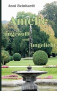 Cover-Bild zum Titel 'Amelie - ungewollt und ungeliebt' von 'Anni Reinhardt'