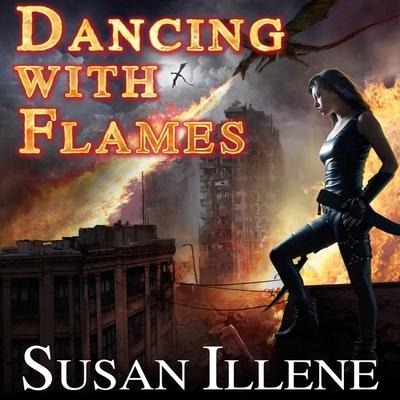 Dancing with Flames Lib/E - Susan Illene