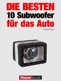 Cover-Bild zum Titel 'Die besten 10 Subwoofer für das Auto' von 'Tobias Runge, Elmar Michels'