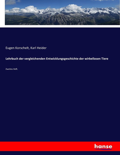 Lehrbuch der vergleichenden Entwicklungsgeschichte der wirbellosen Tiere - Eugen Korschelt, Karl Heider