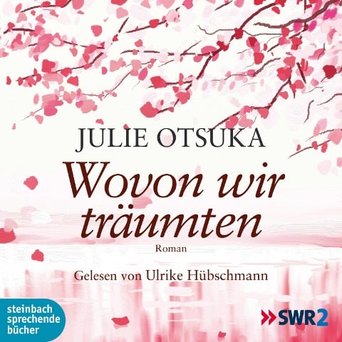 Wovon wir träumten (Ungekürzt) - Julie Otsuka