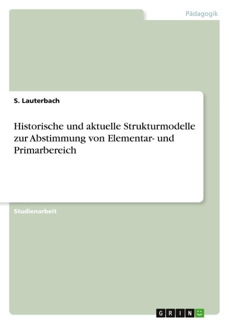 Historische und aktuelle Strukturmodelle zur Abstimmung von Elementar- und Primarbereich - S. Lauterbach