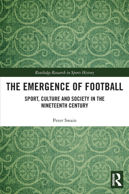 The Emergence of Football - Peter Swain