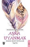 Aska Uyanmak Narada Bhakti Sutralari - Sulochana Serpil Öztürk