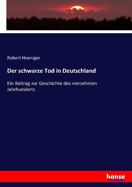 Der schwarze Tod in Deutschland - Robert Hoeniger