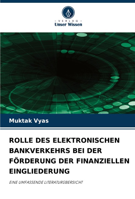 ROLLE DES ELEKTRONISCHEN BANKVERKEHRS BEI DER FÖRDERUNG DER FINANZIELLEN EINGLIEDERUNG - Muktak Vyas