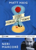 Cover-Bild zum Titel 'Come fermare il tempo letto da Neri Marcorè. Audiolibro. CD Audio formato MP3' von 'Matt Haig'