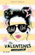 Die Valentines - verdammt berühmt. Rebel Girl - Holly Smale