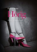 Cover-Bild zum Titel 'Hörig - Die wahre Geschichte der Marie K.' von 'Klarrie Reese'