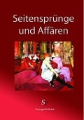 Seitensprünge und Affären - Margret Küllmar, Petra Döring, Pia Recht, Anne Zegelmann, Ana Otera