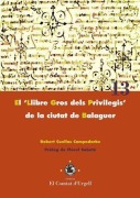 Cover-Bild zum Titel 'El "Llibre gros dels privilegis" de la ciutat de Balaguer' von 'Robert Cuellas Campodarbe'