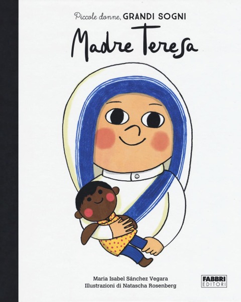 Madre Teresa. Piccole donne, grandi sogni - Maria Isabel Sánchez Vegara