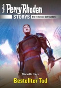 Cover-Bild zum Titel 'PERRY RHODAN-Storys: Bestellter Tod' von 'Michelle Stern'