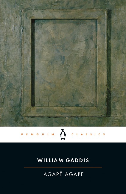 Agape Agape - William Gaddis