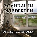 Scandal in Skibbereen Lib/E - Sheila Connolly