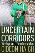 Cover-Bild zum Titel 'Uncertain Corridors' von 'Gideon Haigh'