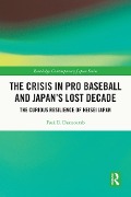 Cover-Bild zum Titel 'The Crisis in Pro Baseball and Japan's Lost Decade' von 'Paul Dunscomb'