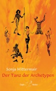 Cover-Bild zum Titel 'Der Tanz der Archetypen' von 'Sonja Mittermair'
