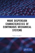 Cover-Bild zum Titel 'Wave Dispersion Characteristics of Continuous Mechanical Systems¿' von 'Farzad Ebrahimi'