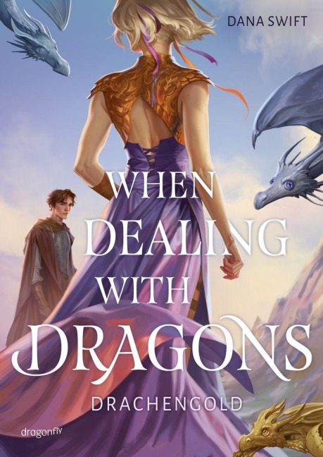 When Dealing With Dragons. Drachengold - Dana Swift