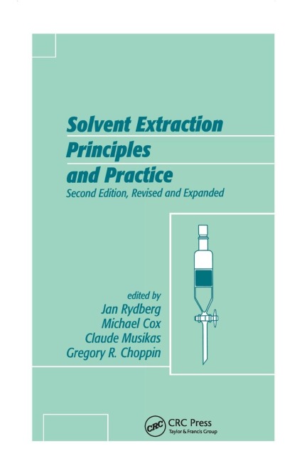Solvent Extraction Principles and Practice, Revised and Expanded - 