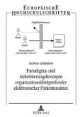 Cover-Bild zum Titel 'Paradigma und Autorisierungskonzepte organisationsübergreifender elektronischer Patientenakten' von 'Andreas Schönherr'