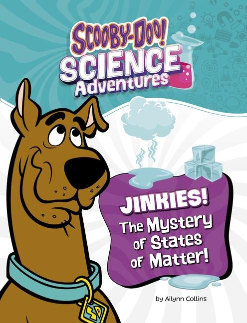 Jinkies! the Mystery of States of Matter - Ailynn Collins