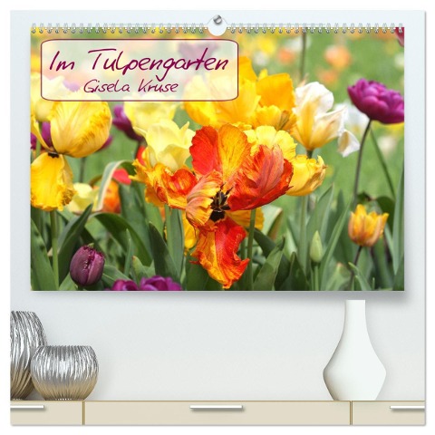 Im Tulpengarten (hochwertiger Premium Wandkalender 2025 DIN A2 quer), Kunstdruck in Hochglanz - Gisela Kruse