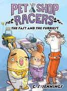 Cover-Bild zum Titel 'Pet Shop Racers: The Fast and the Furriest' von 'C S Jennings'
