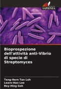 Cover-Bild zum Titel 'Bioprospezione dell'attività anti-Vibrio di specie di Streptomyces' von 'Teng-Hern Tan Loh, Learn-Han Lee, Bey-Hing Goh'