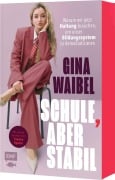Cover-Bild zum Titel 'Schule, aber stabil' von 'Gina Waibel'