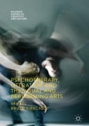 Cover-Bild zum Titel 'Psychotherapy, Literature and the Visual and Performing Arts' von ''