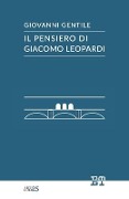 Il pensiero di Giacomo Leopardi - Giovanni Gentile