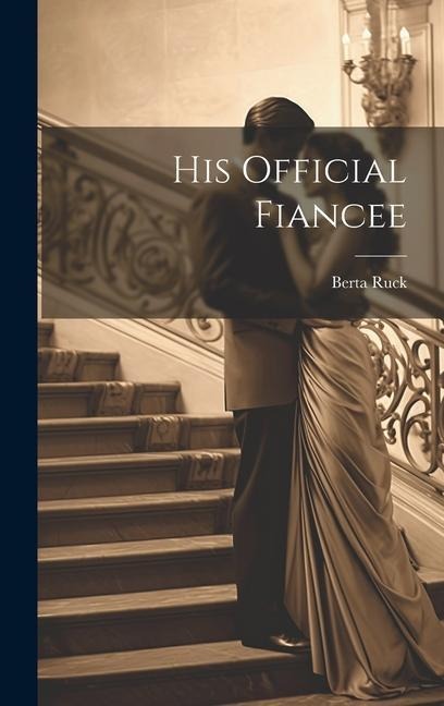 His Official Fiancee - Berta Ruck
