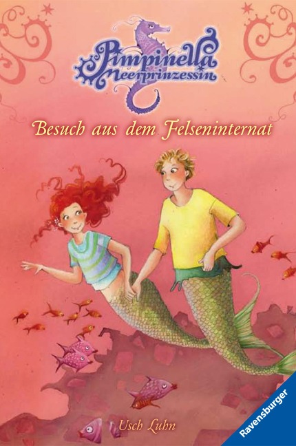 Pimpinella Meerprinzessin, Band 5 - Besuch aus dem Felseninternat - Usch Luhn