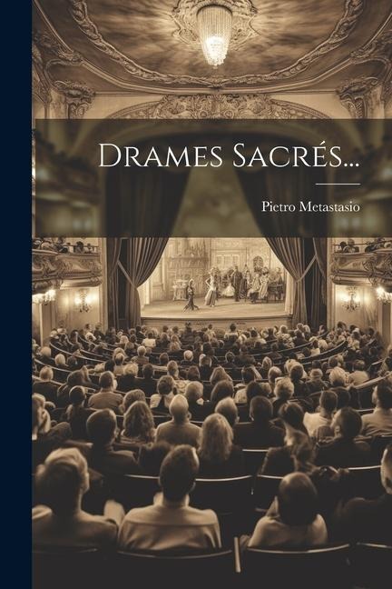 Drames Sacrés... - Pietro Metastasio