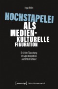 Cover-Bild zum Titel 'Hochstapelei als medienkulturelle Figuration' von 'Inga Klein'