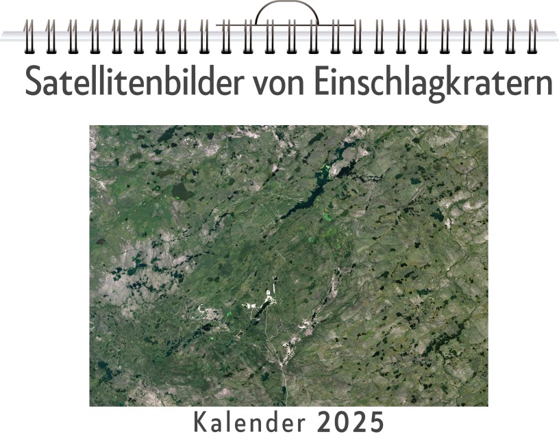 Satellitenbilder von Einschlagkratern - (Wandkalender 2025, Kalender DIN A4 quer, Monatskalender im Querformat mit Kalendarium, das perfekte Geschenk) - Tim Lang