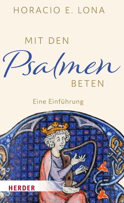 Mit den Psalmen beten - Horacio E. Lona